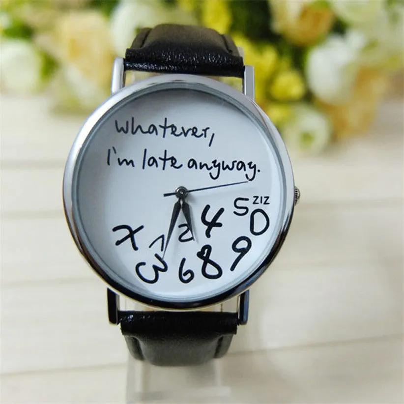 Whatever I am Late Anyway Dial Watches